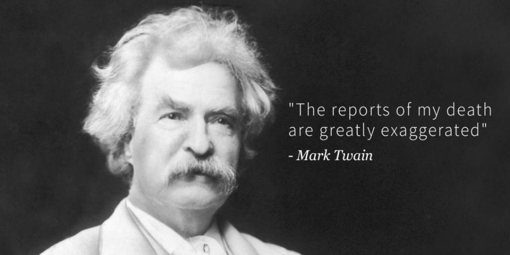 reports-of-my-death-are-greatly-exaggerated-3.jpg.15623d729625f1891e63fae153ae6f80.jpg