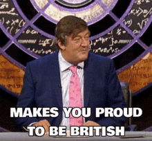 stephen-fry-proud-to-be-british.gif.a85ebd0b97a046852f12e37b6b1e6544.gif